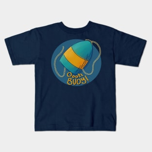 Ooh Buoy Kids T-Shirt